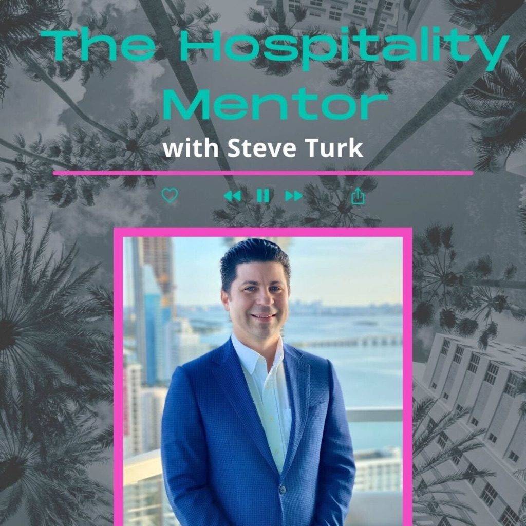 The Hospitality Mentor Podcast with Steve Turk
