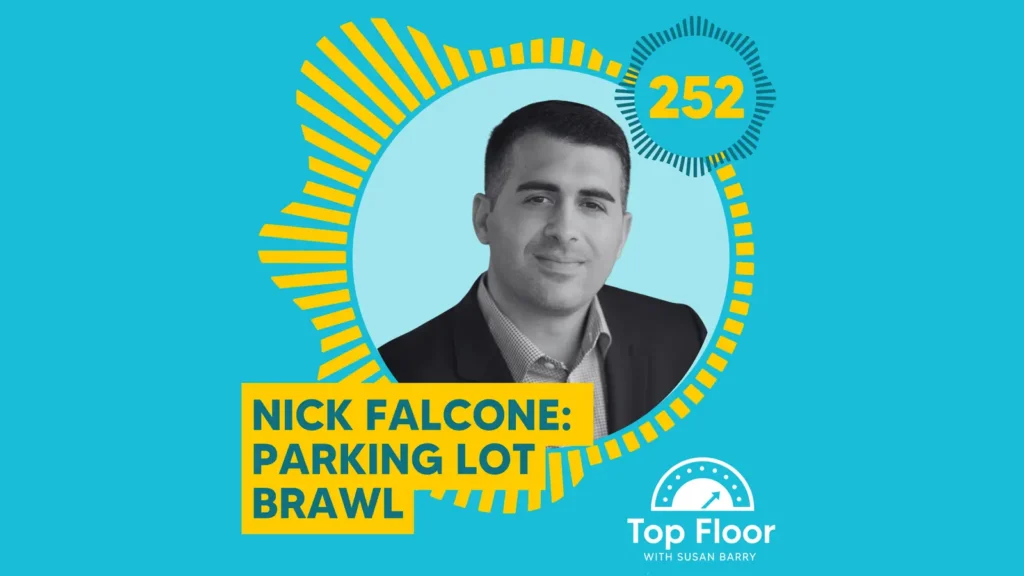 Top Floor with Susan Barry podcast episode cover art: Nick Falcone: Parking Lot Brawl